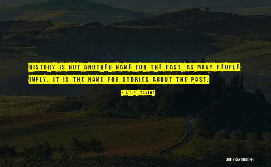 A.J.P. Taylor Quotes 2139927 A.J.P. Taylor Quotes 2139927