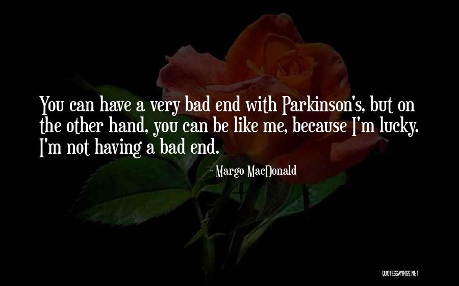 A J Parkinson Quotes By Margo MacDonald A J Parkinson Quotes By Margo MacDonald