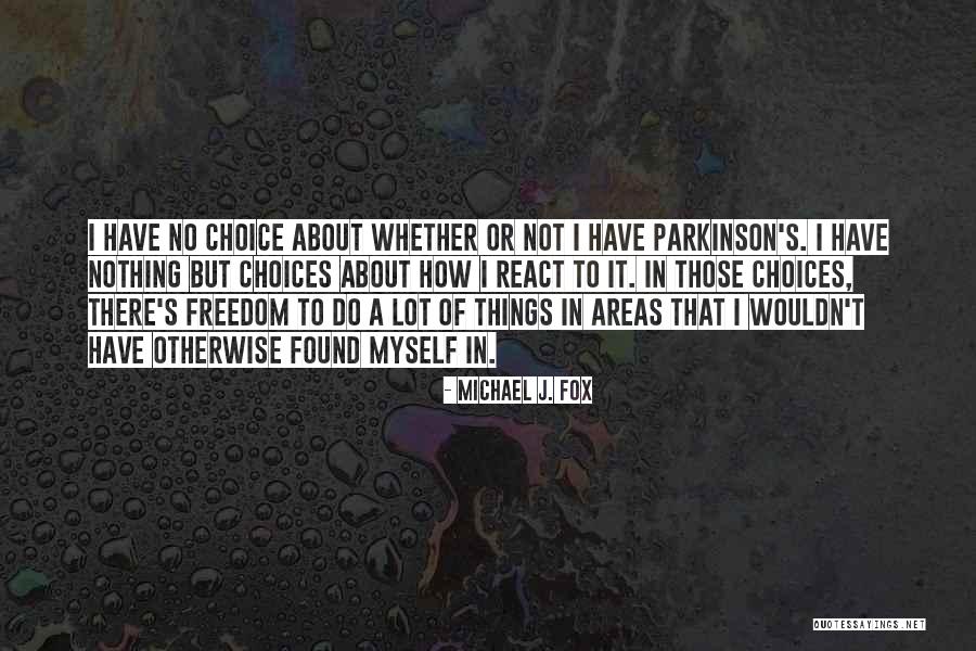 A J Parkinson Quotes By Michael J. Fox A J Parkinson Quotes By Michael J. Fox