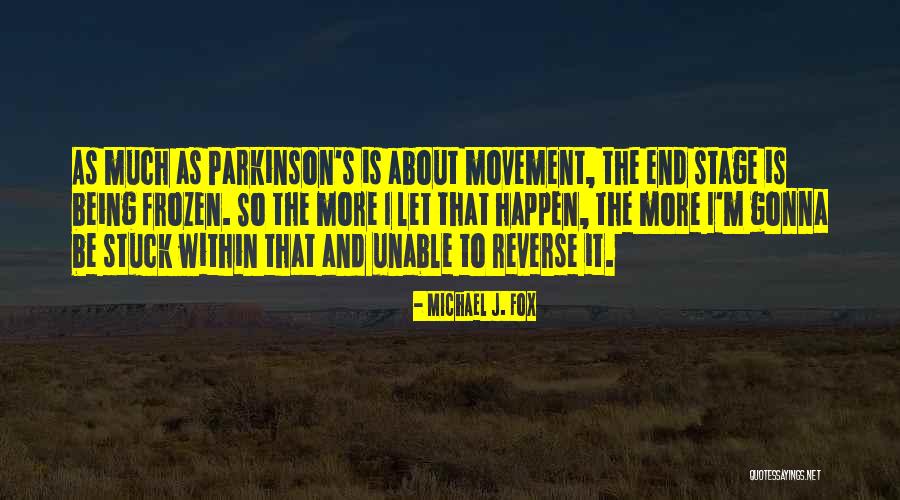 A J Parkinson Quotes By Michael J. Fox A J Parkinson Quotes By Michael J. Fox