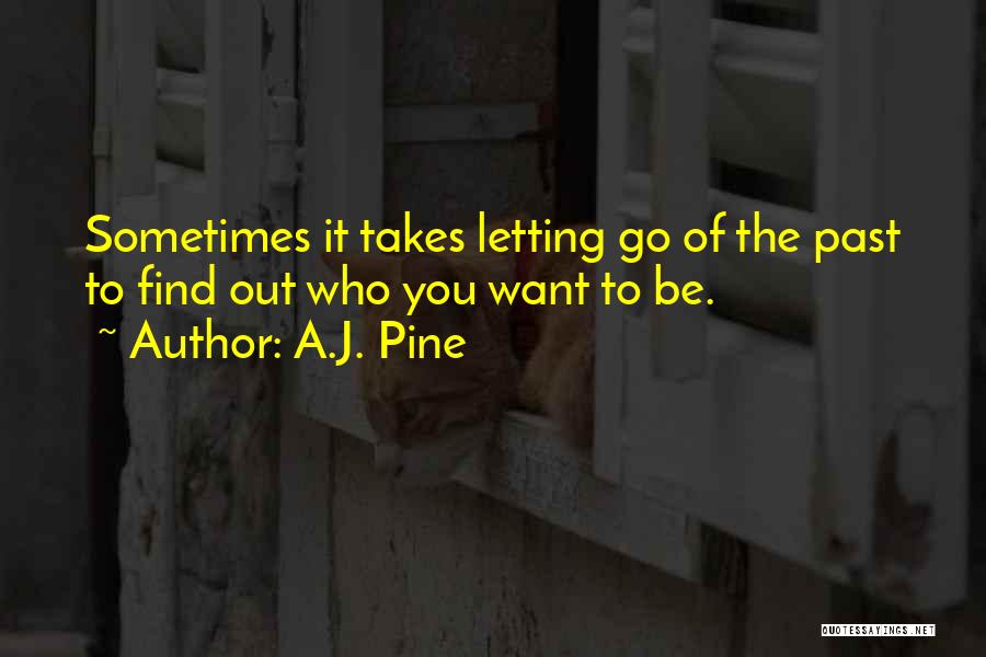 A.J. Pine Quotes 599554