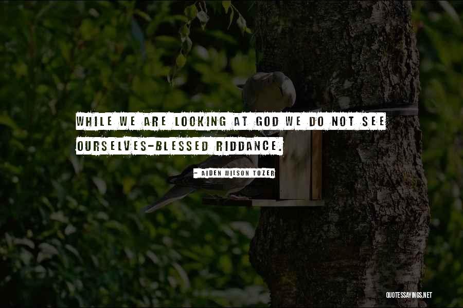 A J Tozer Quotes By Aiden Wilson Tozer A J Tozer Quotes By Aiden Wilson Tozer