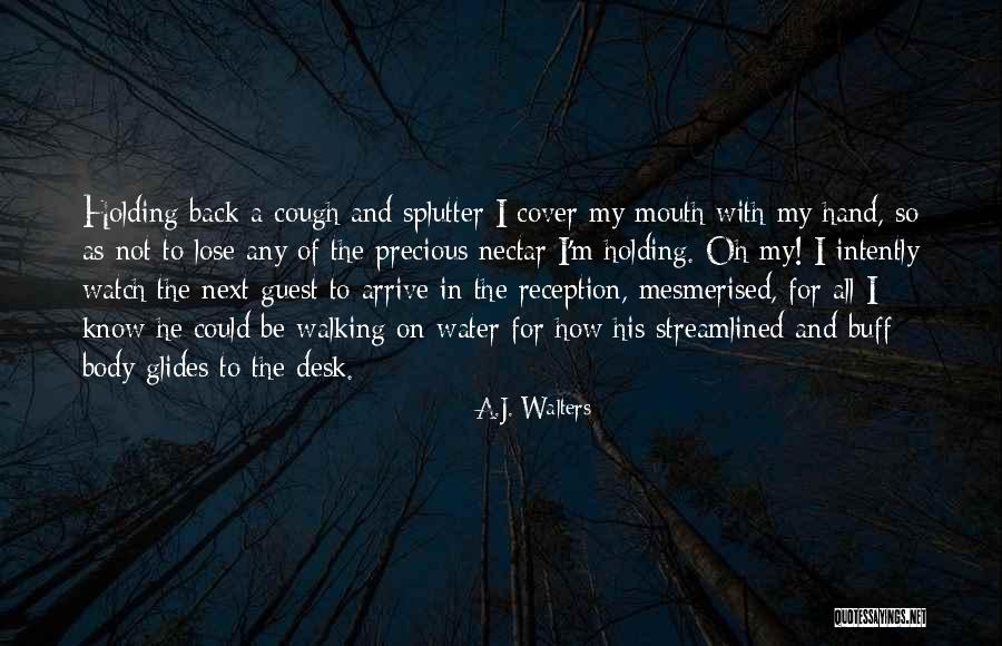 A.J. Walters Quotes 1385734 A.J. Walters Quotes 1385734