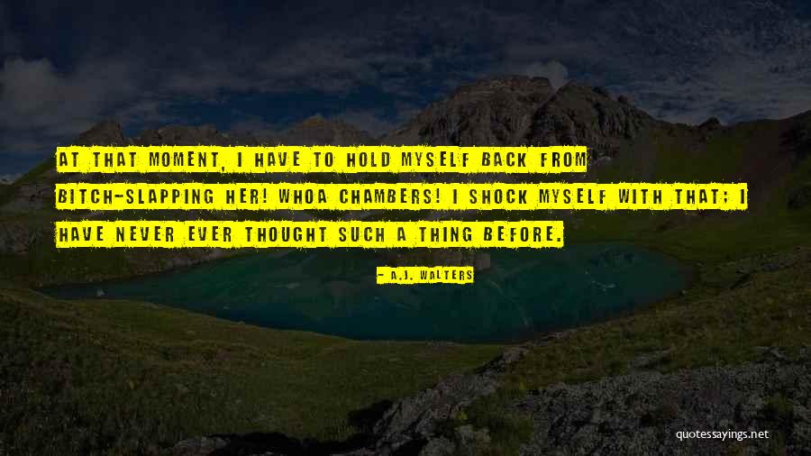 A.J. Walters Quotes 963857 A.J. Walters Quotes 963857