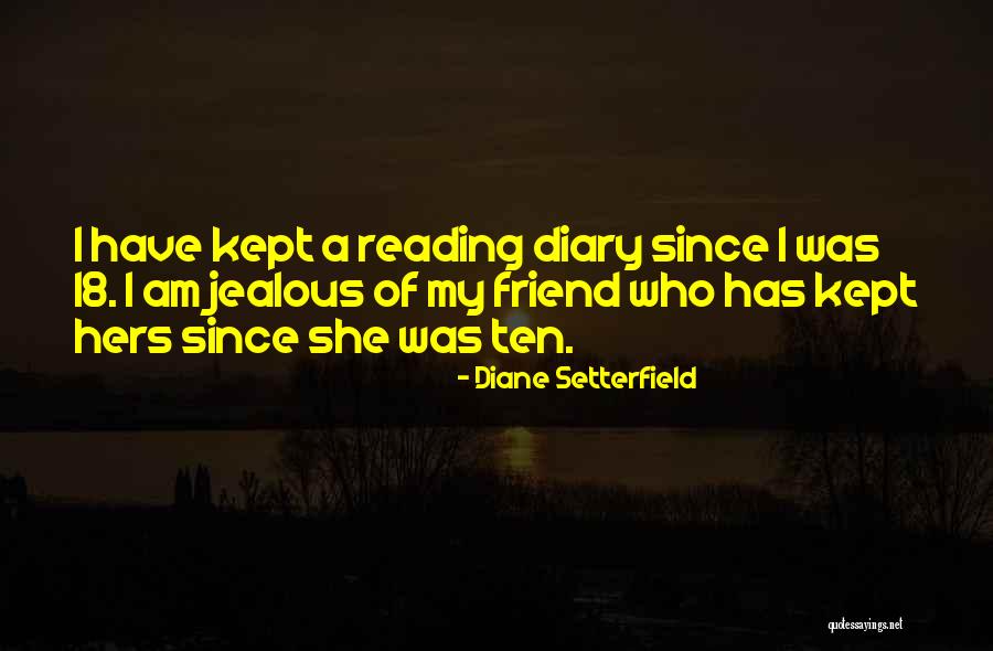 A Jealous Friend Quotes By Diane Setterfield A Jealous Friend Quotes By Diane Setterfield