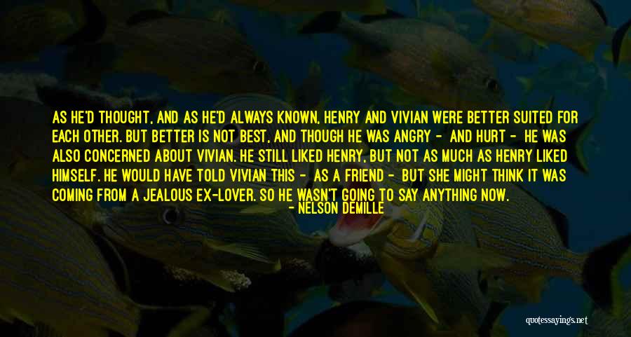 A Jealous Friend Quotes By Nelson DeMille A Jealous Friend Quotes By Nelson DeMille