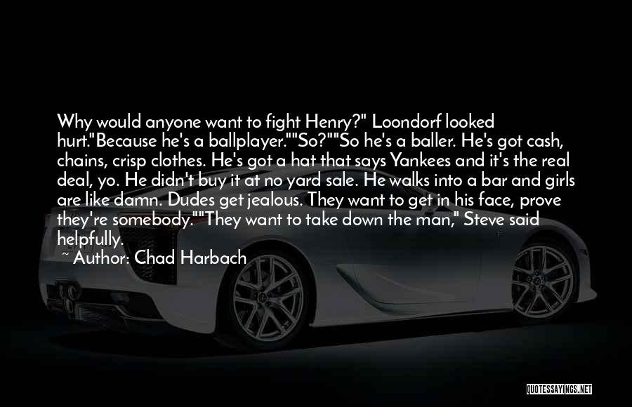 A Jealous Man Quotes By Chad Harbach