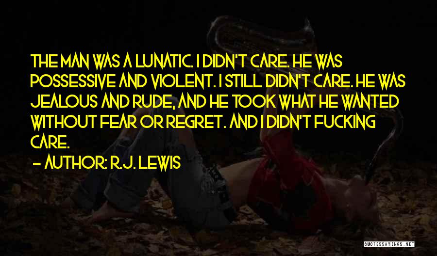 A Jealous Man Quotes By R.J. Lewis