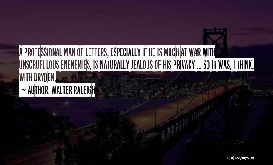 A Jealous Man Quotes By Walter Raleigh