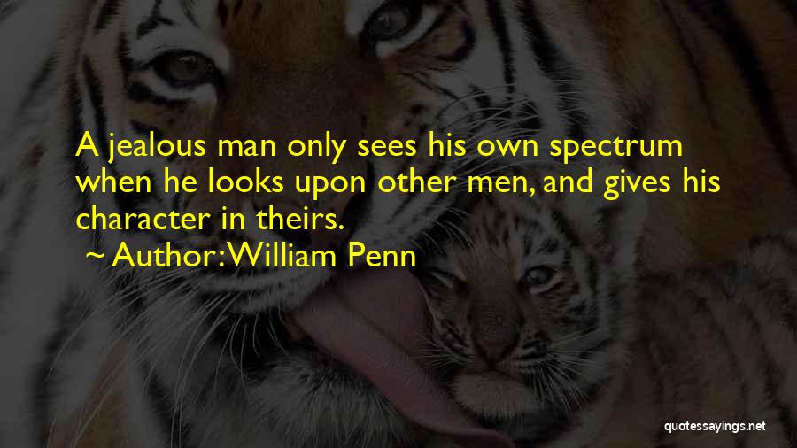 A Jealous Man Quotes By William Penn