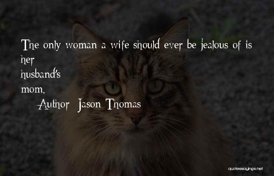 A Jealous Wife Quotes By Jason Thomas