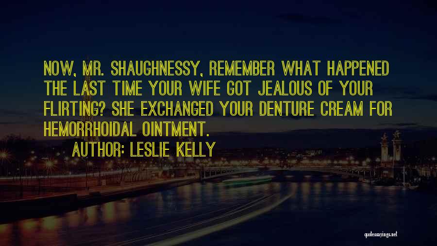 A Jealous Wife Quotes By Leslie Kelly