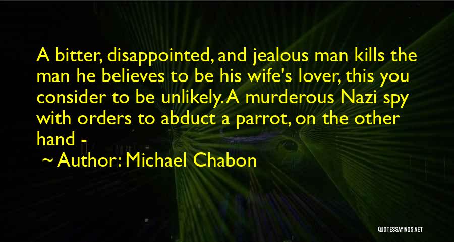 A Jealous Wife Quotes By Michael Chabon