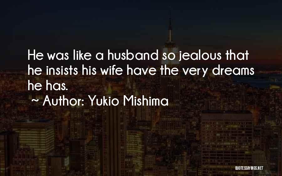 A Jealous Wife Quotes By Yukio Mishima