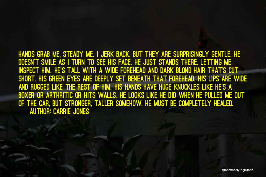 A Jerk Guy Quotes By Carrie Jones