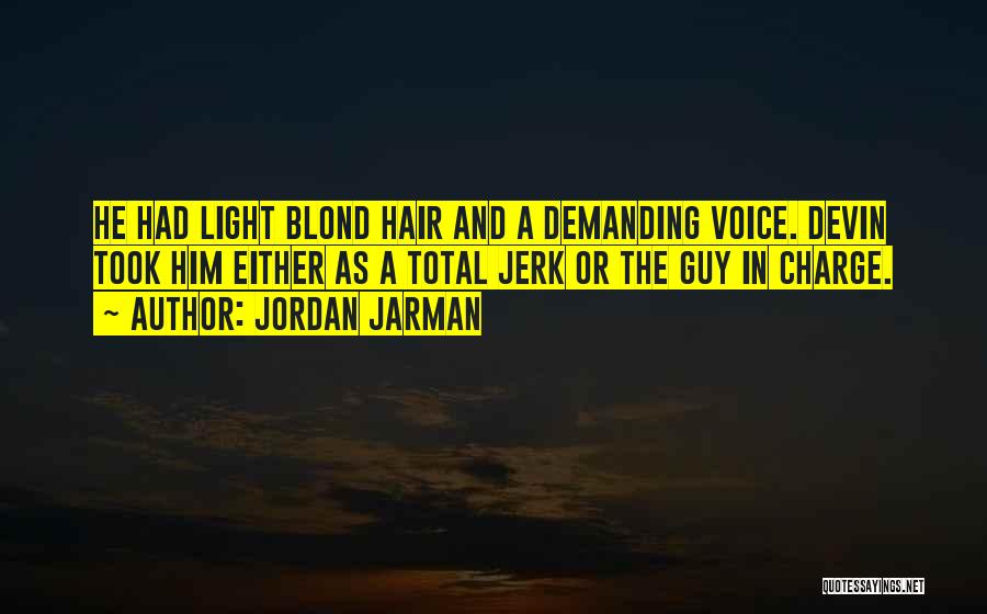 A Jerk Guy Quotes By Jordan Jarman