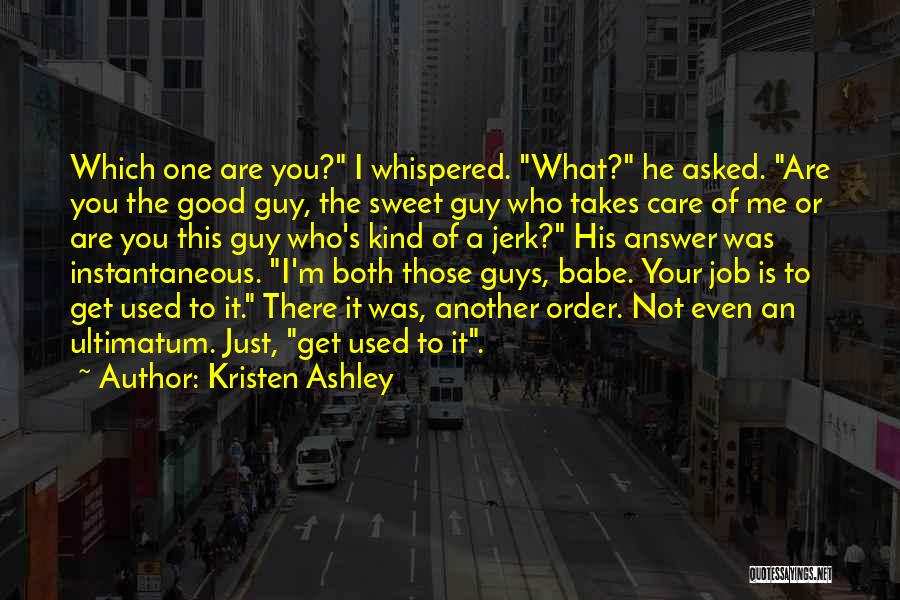 A Jerk Guy Quotes By Kristen Ashley