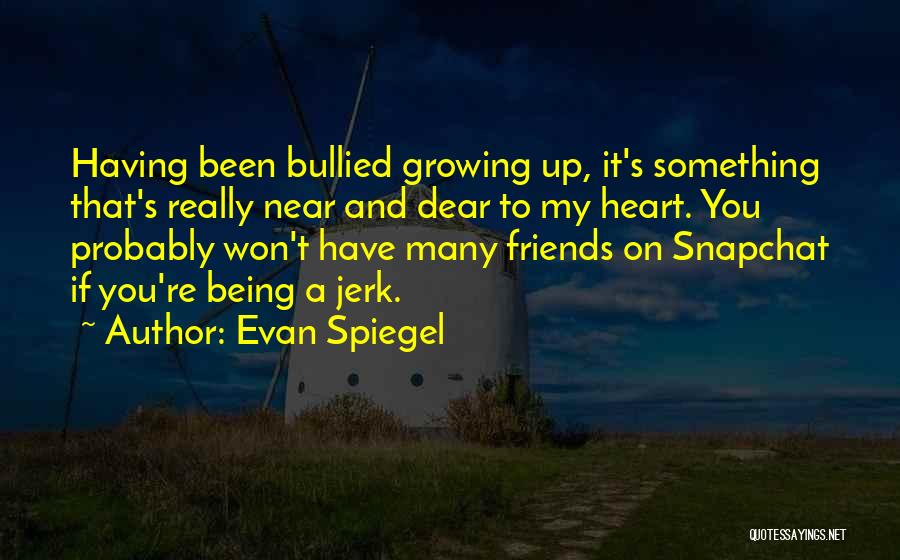 A Jerk Quotes By Evan Spiegel