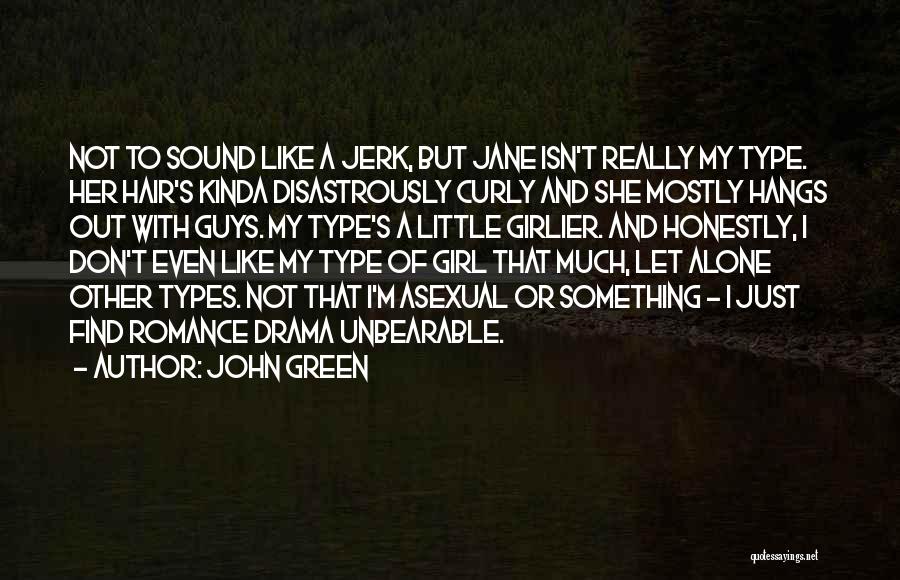 A Jerk Quotes By John Green