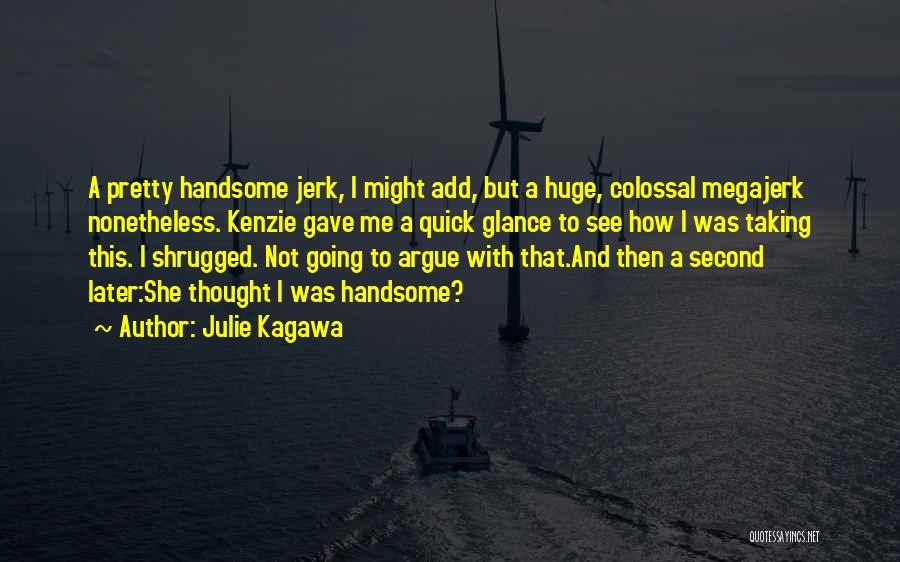 A Jerk Quotes By Julie Kagawa