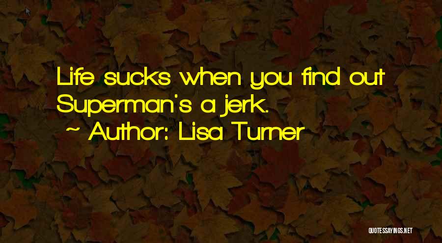 A Jerk Quotes By Lisa Turner