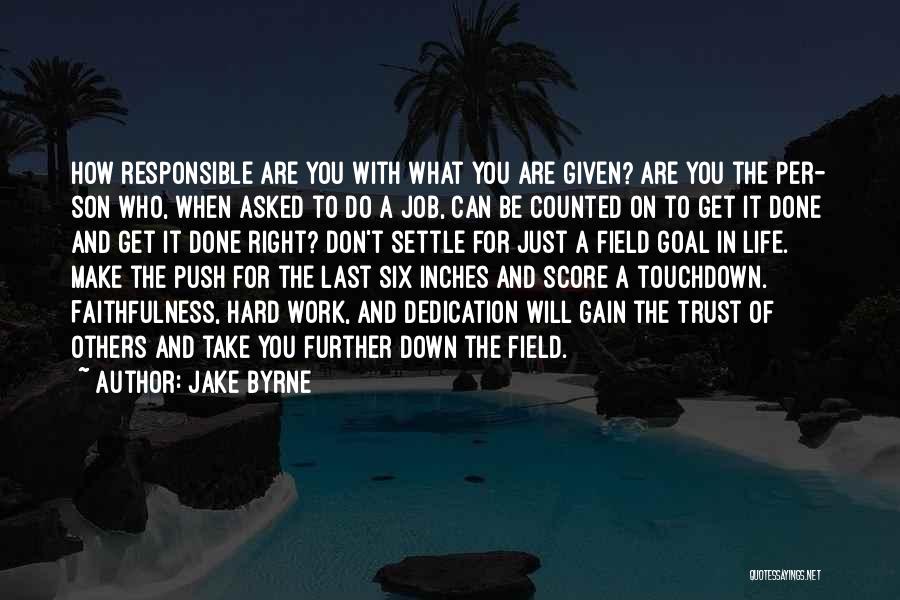 A Job Done Right Quotes By Jake Byrne
