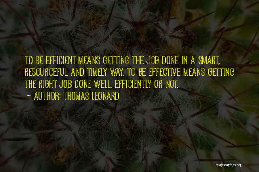 A Job Done Right Quotes By Thomas Leonard