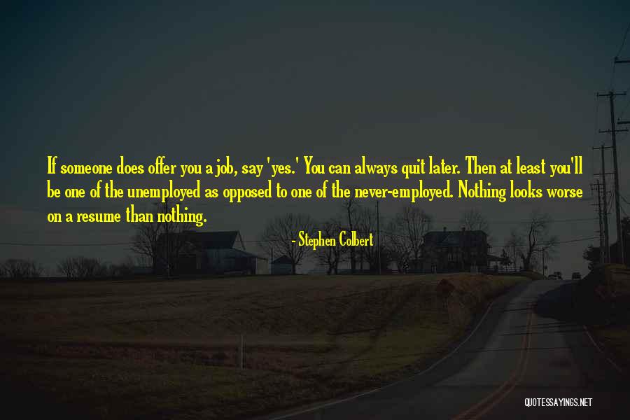 A Job Offer Quotes By Stephen Colbert A Job Offer Quotes By Stephen Colbert