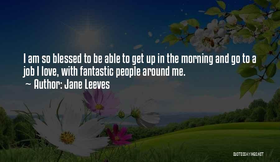 A Job Quotes By Jane Leeves