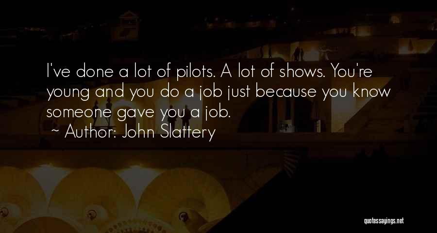 A Job Quotes By John Slattery