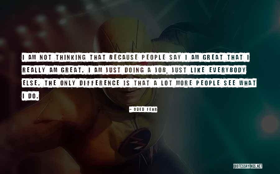 A Job Quotes By Oded Fehr A Job Quotes By Oded Fehr