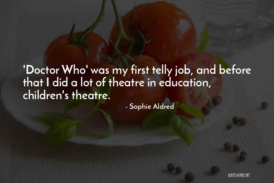 A Job Quotes By Sophie Aldred