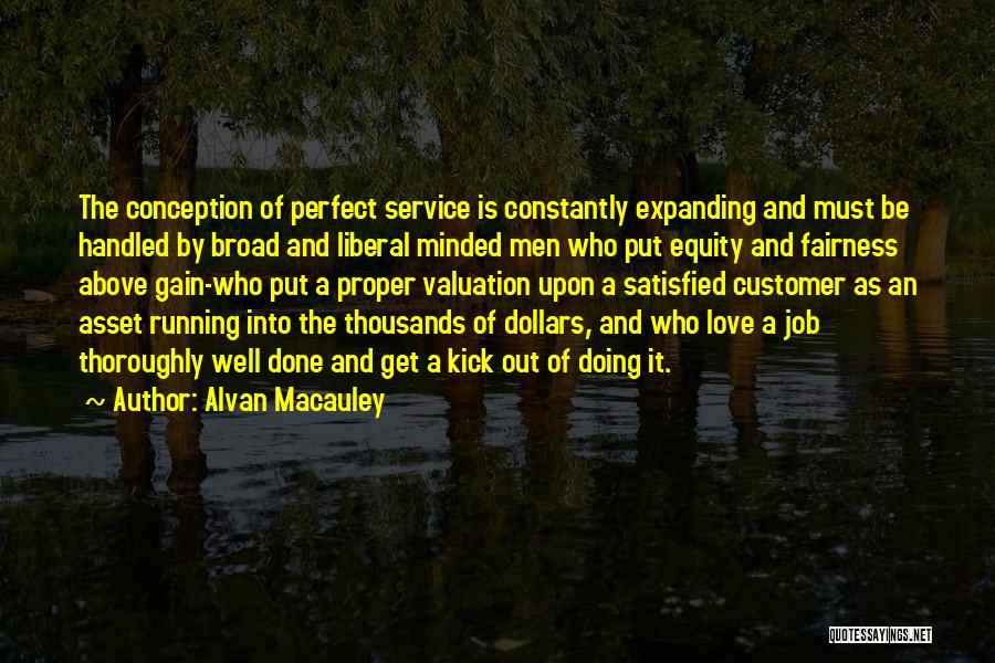 A Job Well Done Quotes By Alvan Macauley