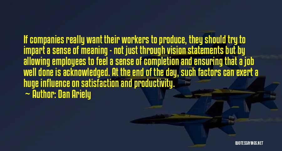 A Job Well Done Quotes By Dan Ariely