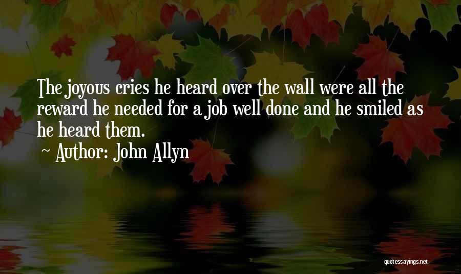 A Job Well Done Quotes By John Allyn