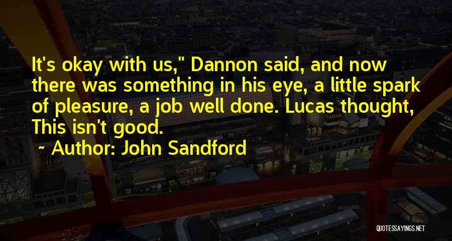 A Job Well Done Quotes By John Sandford