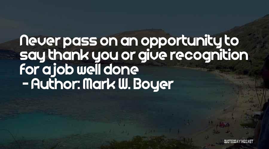 A Job Well Done Quotes By Mark W. Boyer