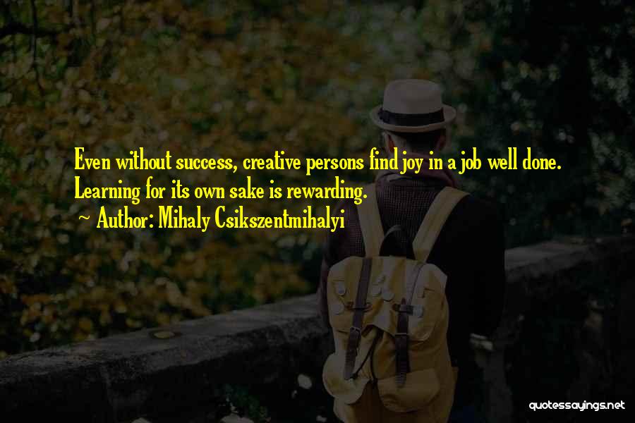 A Job Well Done Quotes By Mihaly Csikszentmihalyi