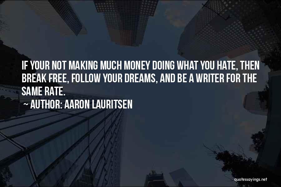 A Job You Hate Quotes By Aaron Lauritsen