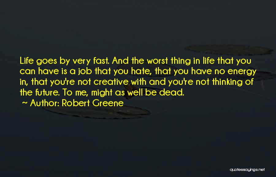 A Job You Hate Quotes By Robert Greene