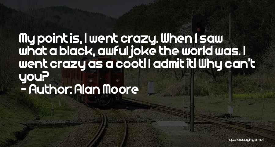 A Joker Quotes By Alan Moore