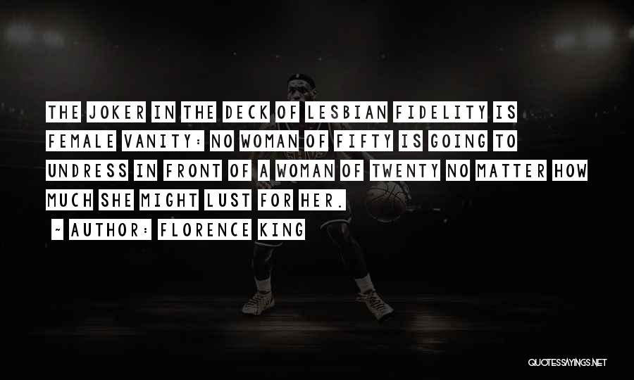 A Joker Quotes By Florence King