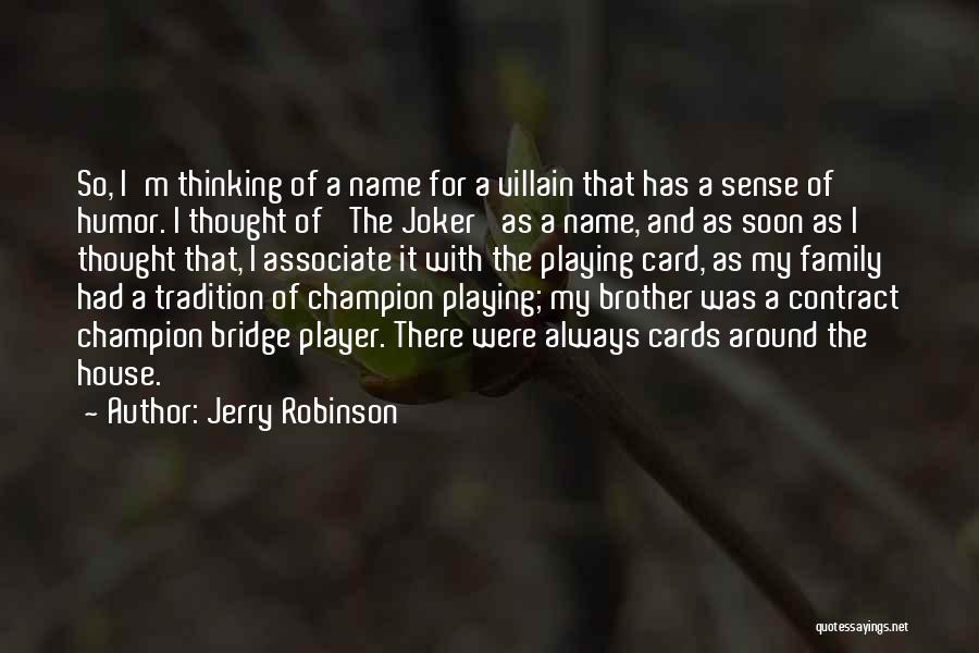 A Joker Quotes By Jerry Robinson