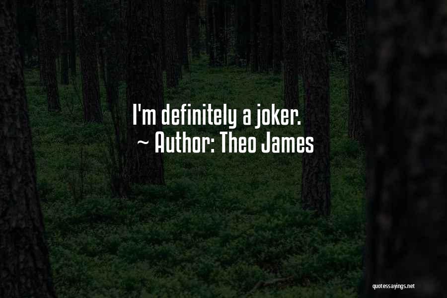 A Joker Quotes By Theo James