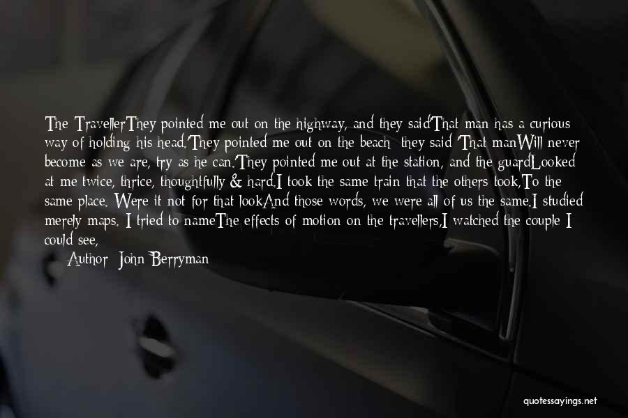 A Journey By Train Quotes By John Berryman