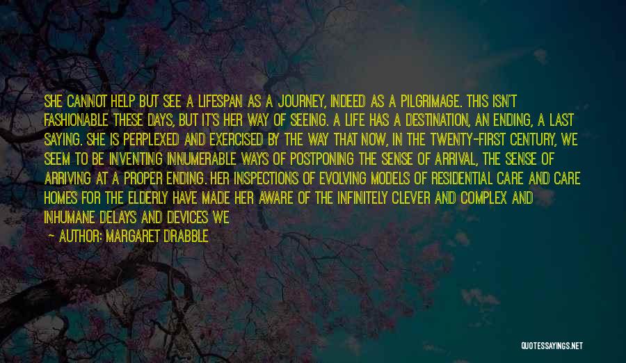 A Journey In Life Quotes By Margaret Drabble