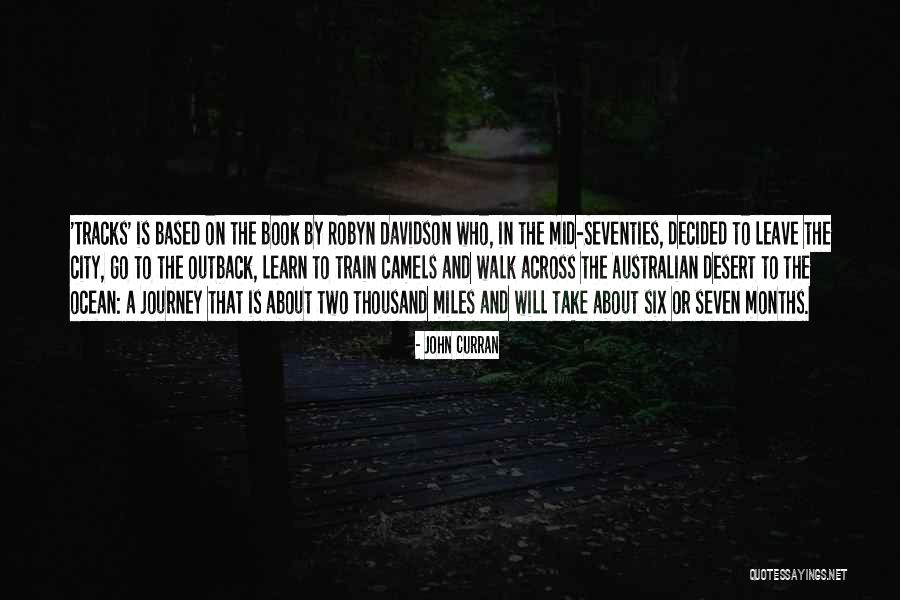 A Journey Of A Thousand Miles Quotes By John Curran A Journey Of A Thousand Miles Quotes By John Curran