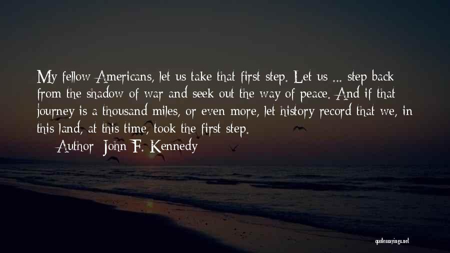 A Journey Of A Thousand Miles Quotes By John F. Kennedy