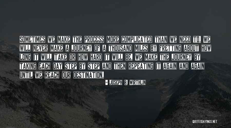 A Journey Of A Thousand Miles Quotes By Joseph B. Wirthlin A Journey Of A Thousand Miles Quotes By Joseph B. Wirthlin