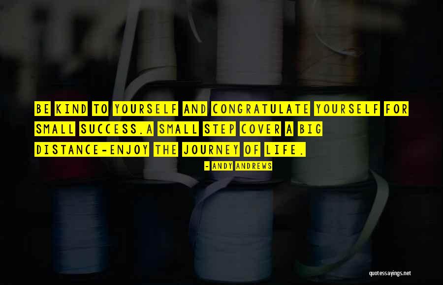 A Journey To Success Quotes By Andy Andrews A Journey To Success Quotes By Andy Andrews
